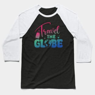 Travel The Globe Traveling Plane Trip Family Vacation Baseball T-Shirt